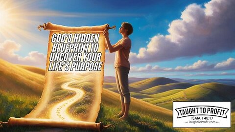 God's Hidden Blueprint to Uncover Your Life’s Purpose