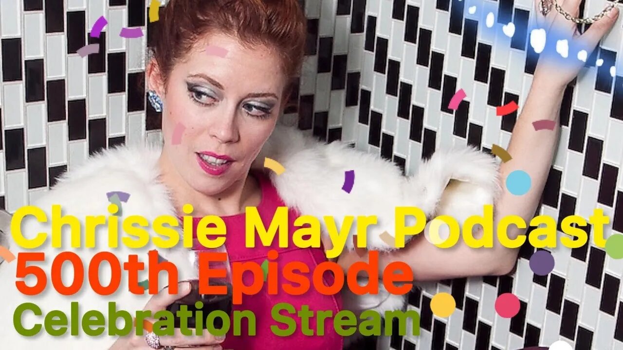 Chrissie Mayr 500 Episodes! Alex Stein, Melonie Mac, Anna TSWG, Adam Crigler, Karl! Compound Beef!