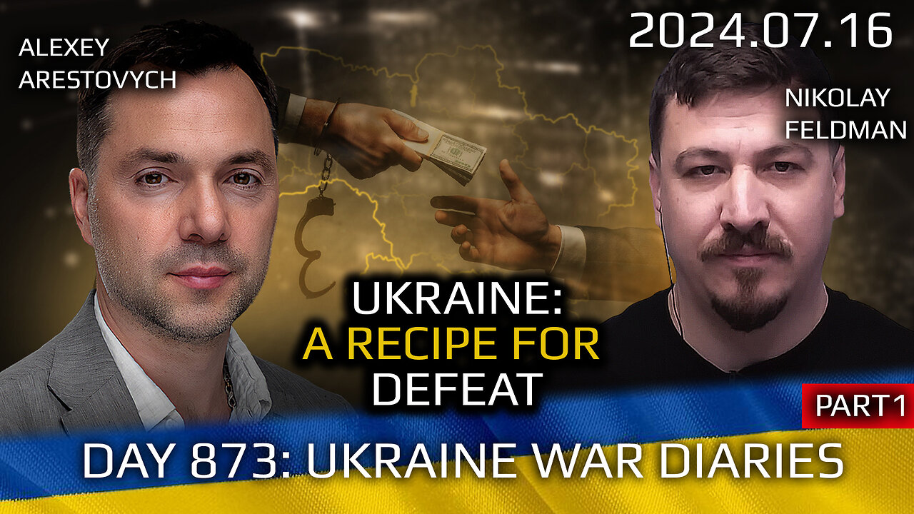 War in Ukraine, Analytics. Day 873(Hr1): Ukraine: A Recipe for Defeat. Arestovych, Feldman