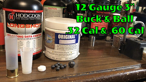 12 Gauge 3” Buck & Ball - .32 Cal & .60 Cal Ball