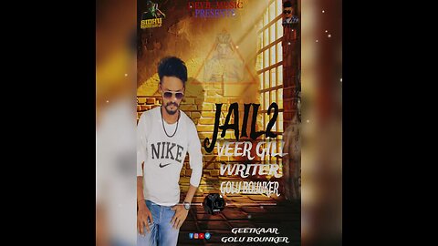 JAIL,2(NEW PUNJABI SONG 2024)SINGER VEER GILL/WRITER GEETKAAR GOLU BOUNKER/DEVIL MUSIC PRESENTS