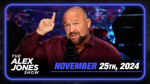 The Alex Jones Show MONDAY FULL SHOW 11/25/24