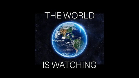 The World is Watching