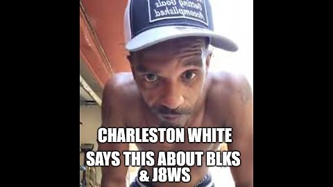 Charleston white says this about J*ws and Blacks pertaining to the entertainment industry