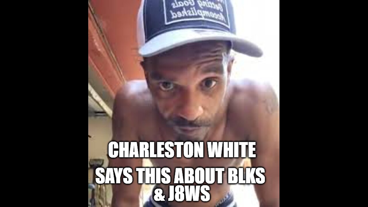 Charleston white says this about J*ws and Blacks pertaining to the entertainment industry