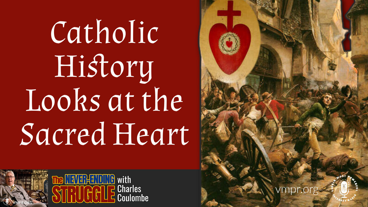 04 Sep 23, The Never-Ending Struggle: Catholic History Looks at the Sacred Heart