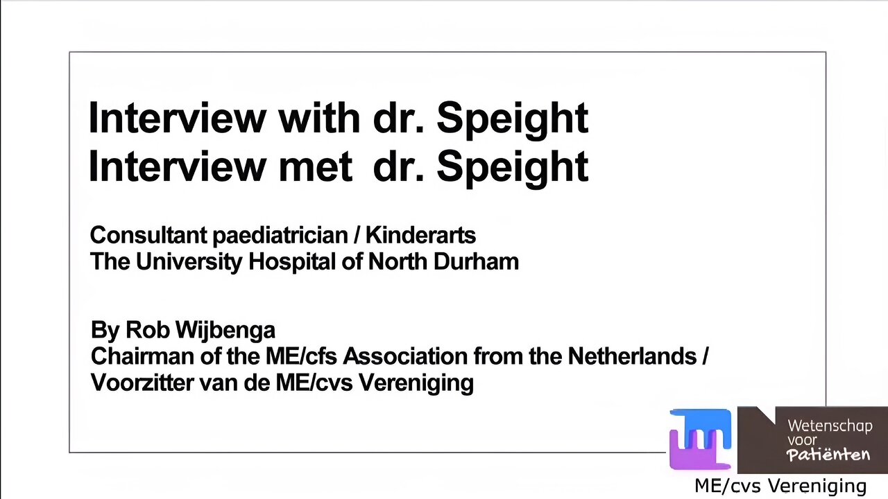 Dr. Nigel Speight Interview with Rob Wijbenga (Chairman of Dutch ME/cfs Association)