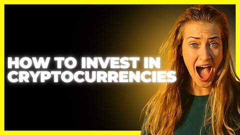 How to invest in cryptocurrencies