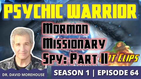 Psychic Warrior: Mormon Missionary Spy: Part 2 (Hot Clip)