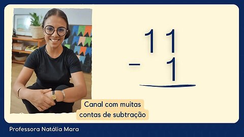 11-1 | 11 menos 1 | Matemática | Aula de subtração 3º ano | Canal com muitas continhas resolvidas