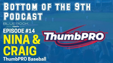 Bottom of the 9th Podcast | ThumbPro | Episode #14