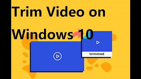 How to Trim Videos on Windows 10 [Top 2 Ways]