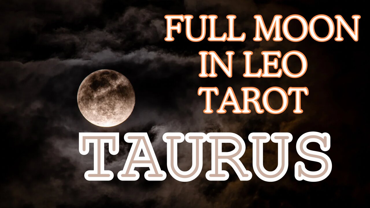 Taurus ♉️ - Seeing the big picture! Full Moon 🌕 in Leo tarot reading #tarotary #tarot #taurus