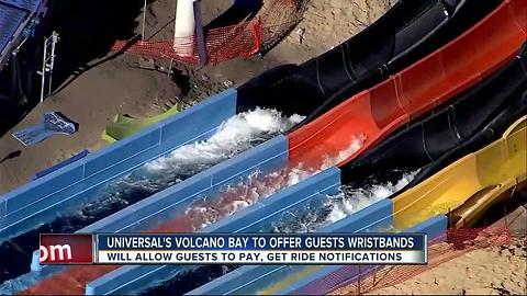 Universal's Volcano B ay to offer guests wristbands