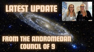 Latest Update from The Andromedan Council of 9