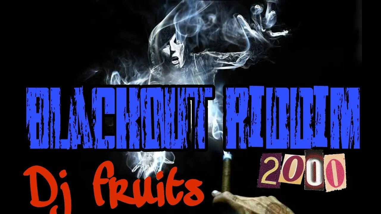 Blackout Riddim2000 Oldies VIBEZ MixTape DJ Fruits 2023