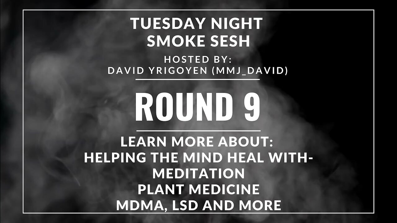 🎙️ Tuesday Night Smoke Sesh Round 9 w/ David Yrigoyen | Meditation, Plant Medicine and More 🌿