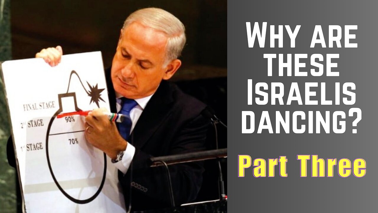 "Why are these Israelis Dancing?" Part III