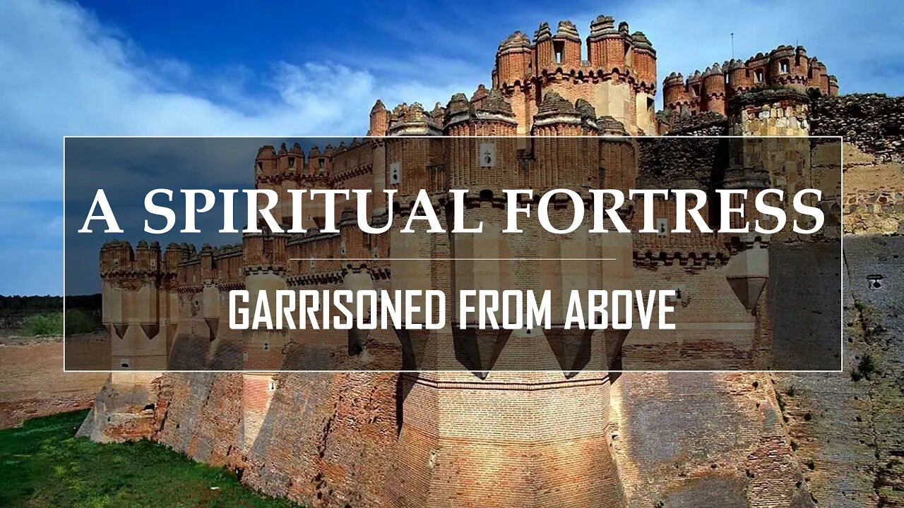 A Spiritual Fortress Garrisoned From Above | Life Harvest Church | Tucson AZ | Thaddeus Jones