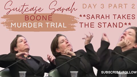 **SARAH BOONE TAKES THE STAND** "Suitcase Sarah" Boone: Murder Trial Day 3/Part 2