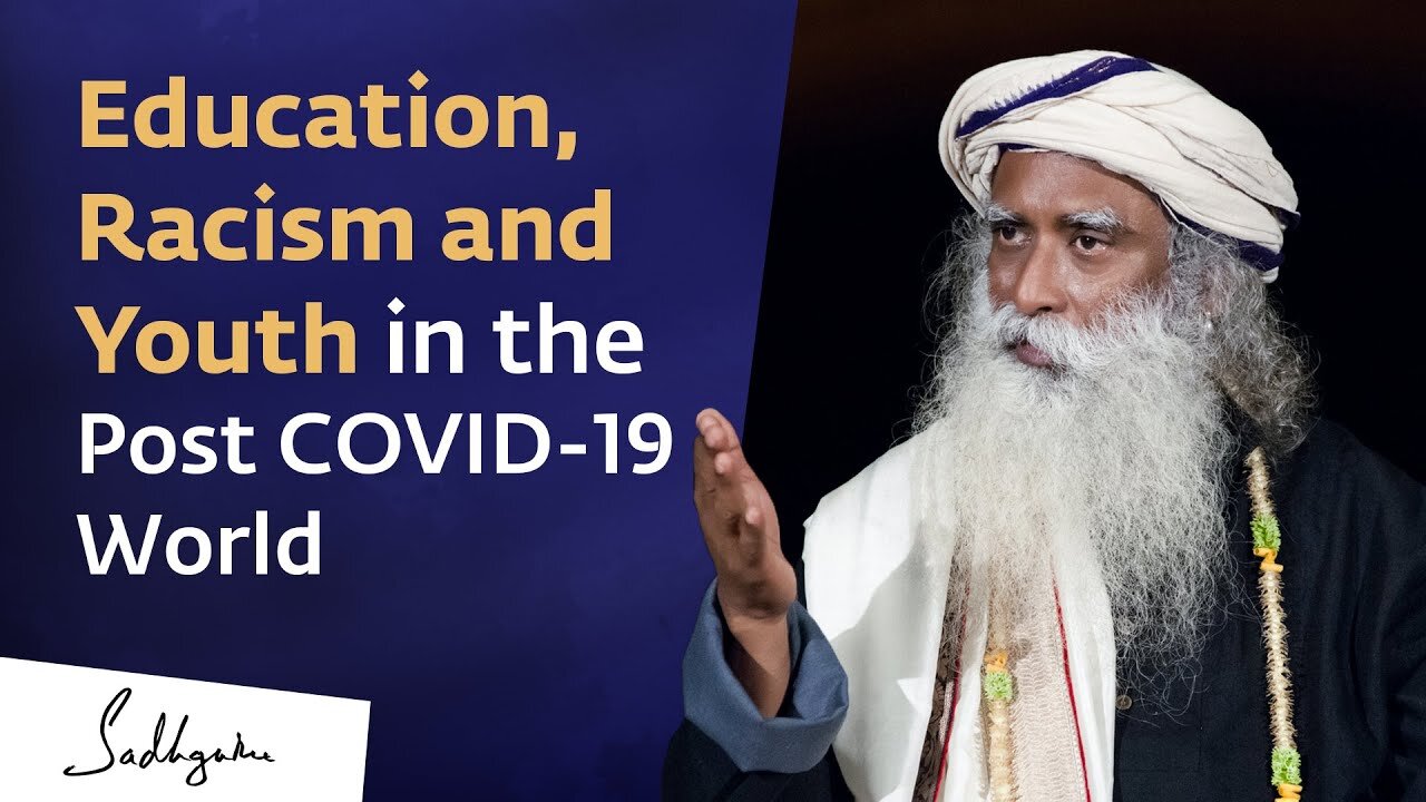 Education, Racism and Youth in the Post-COVID world - Sadhguru at George Mason University