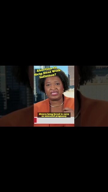 Stacey Abrams Claims Abortion Access is Needed To Help Fight Inflation
