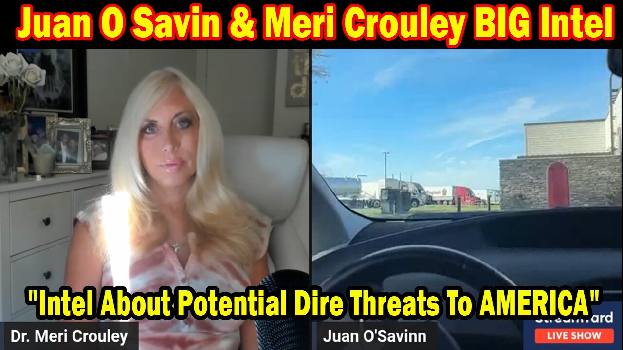 Juan O Savin & Meri Crouley BIG Intel Oct 27: "Intel About Potential Dire Threats To AMERICA"