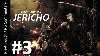 Clive Barker's Jericho (Part 3) playthrough