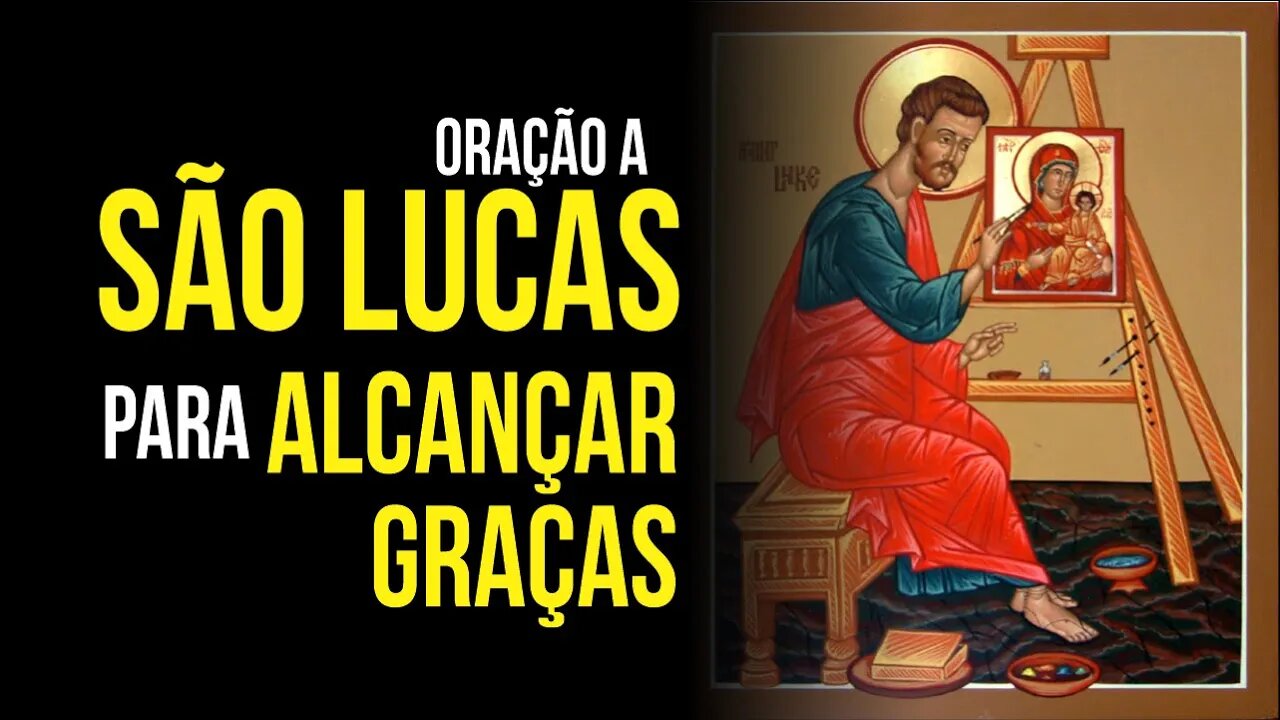 ORAÇÃO A SÃO LUCAS para alcançar GRAÇAS