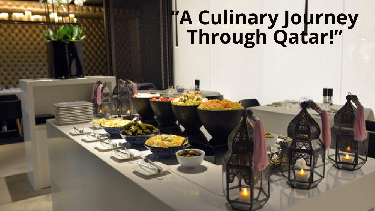 Taste the Heritage: Authentic Qatari Cuisine