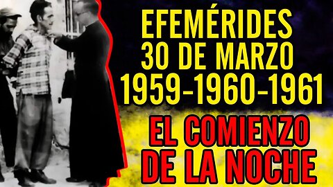 😮Efemérides 30 de Marzo 1959-1960-1961. El comienzo de la noche😮