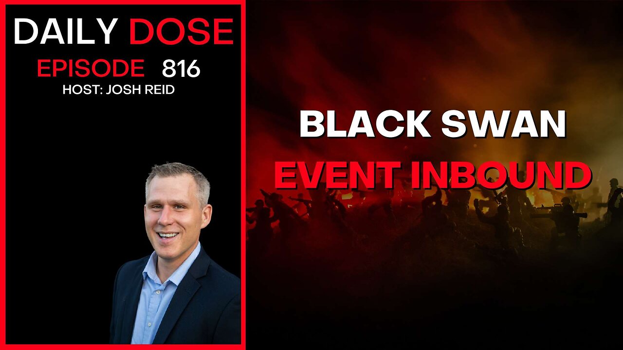 Black Swan Event Inbound | Ep. 816 The Daily Dose