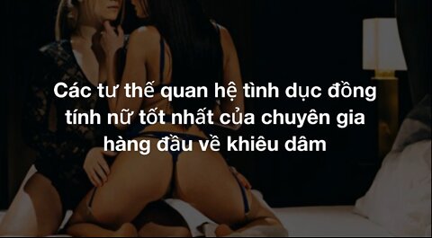 Các tư thế quan hệ tình dục đồng tính nữ tốt nhất của chuyên gia hàng đầu về khiêu dâm
