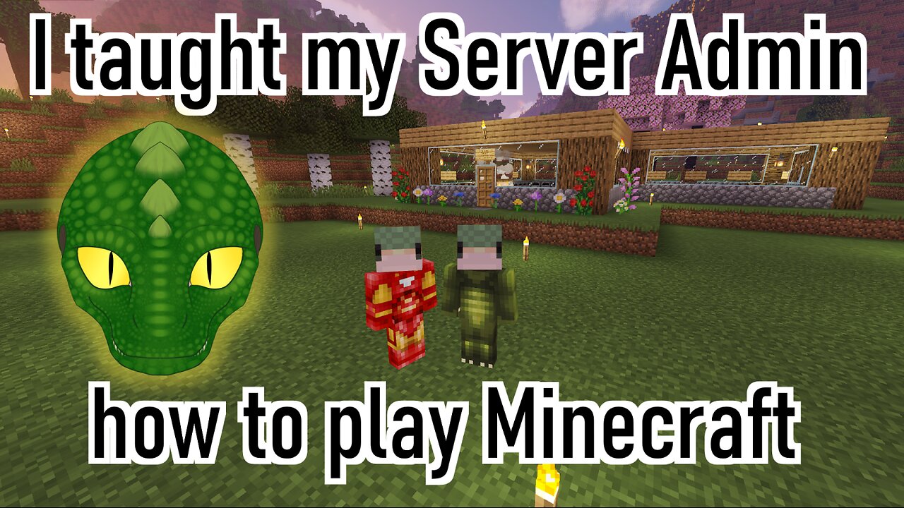 I taught my Server Admin how to play Minecraft