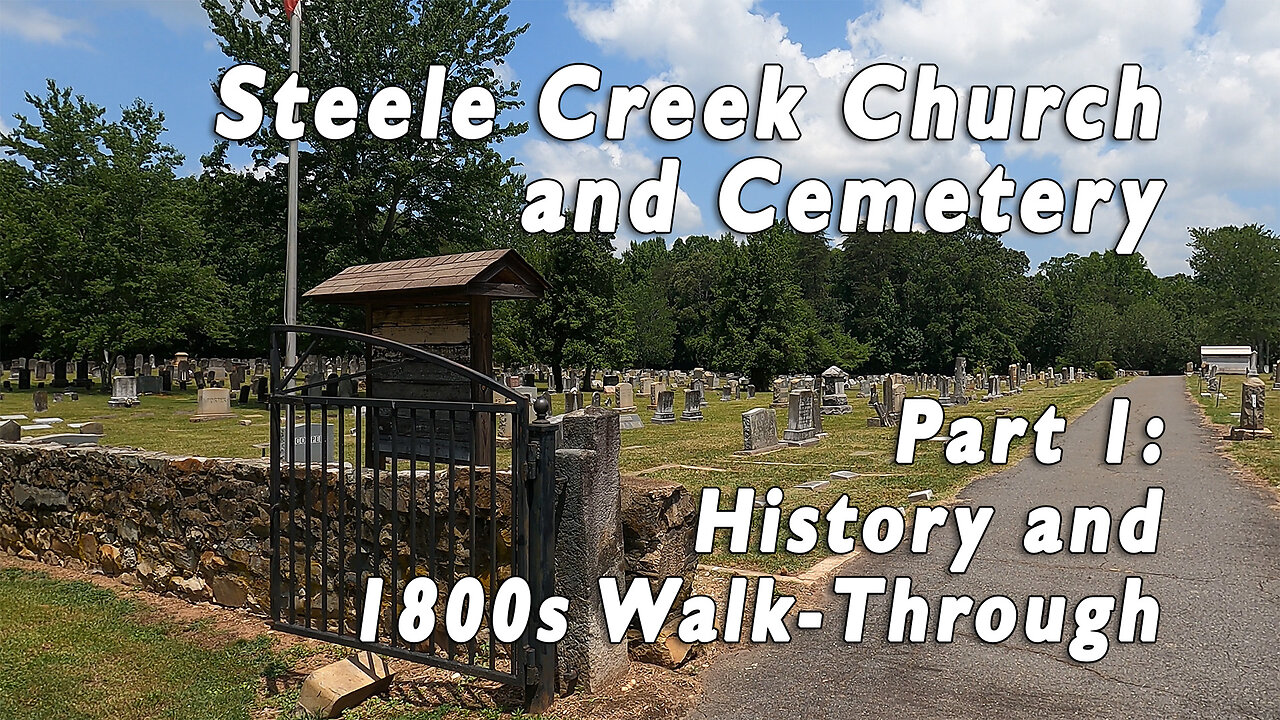 Historic Steele Creek Church and Cemetery (Part 1)