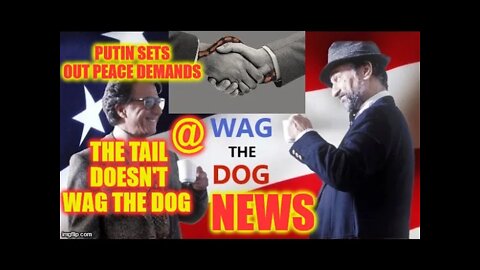 Putin Sets Out Peace Demands For Ukraine 🌍 Wag The Dog NEWS From All Sides 18th March 2022 🌍