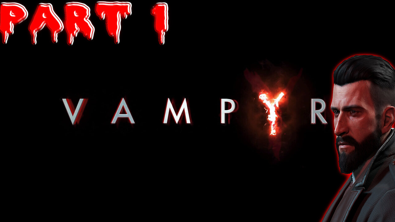 Vampyr (2018 ) 🧛 Story of Doctor Jonathan Reid 🧛 Hard Mode