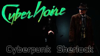 Cyber Noire - Cyberpunk Sherlock