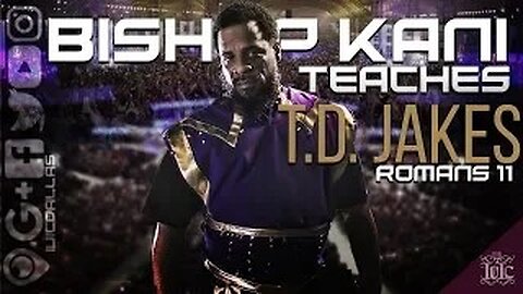 intheclassroom Bishop Kani teaches TD Jakes Romans 11