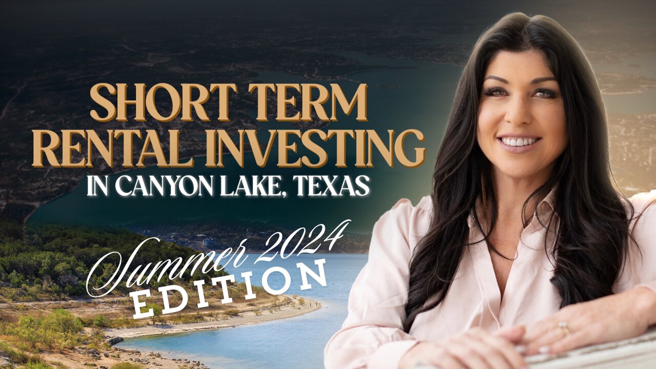 Short Term Rental Investing in Canyon Lake Texas - Everything You Need to Know to Get Started