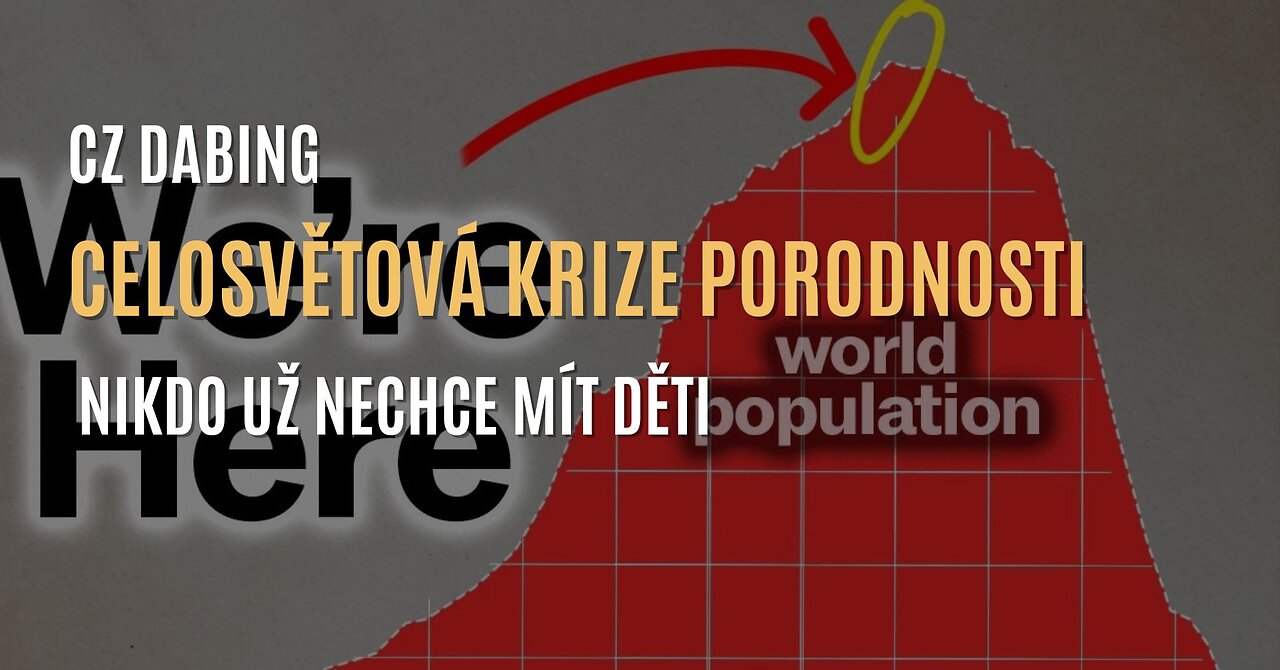 Celosvětová krize porodnosti. Nikdo nechce mít děti (CZ DABING)