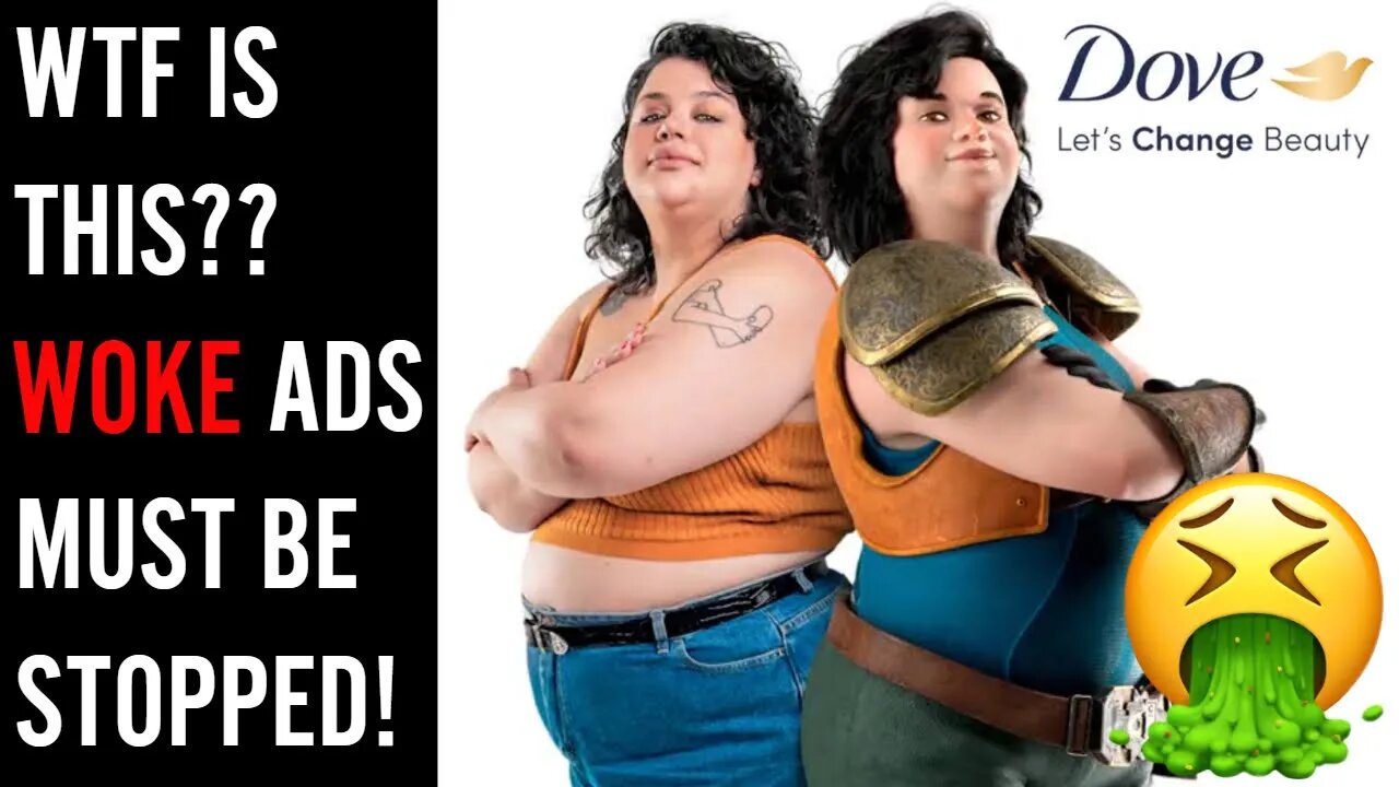 WOKENESS has hit an all new low! New Dove ad pushes for FAT acceptance in video games??