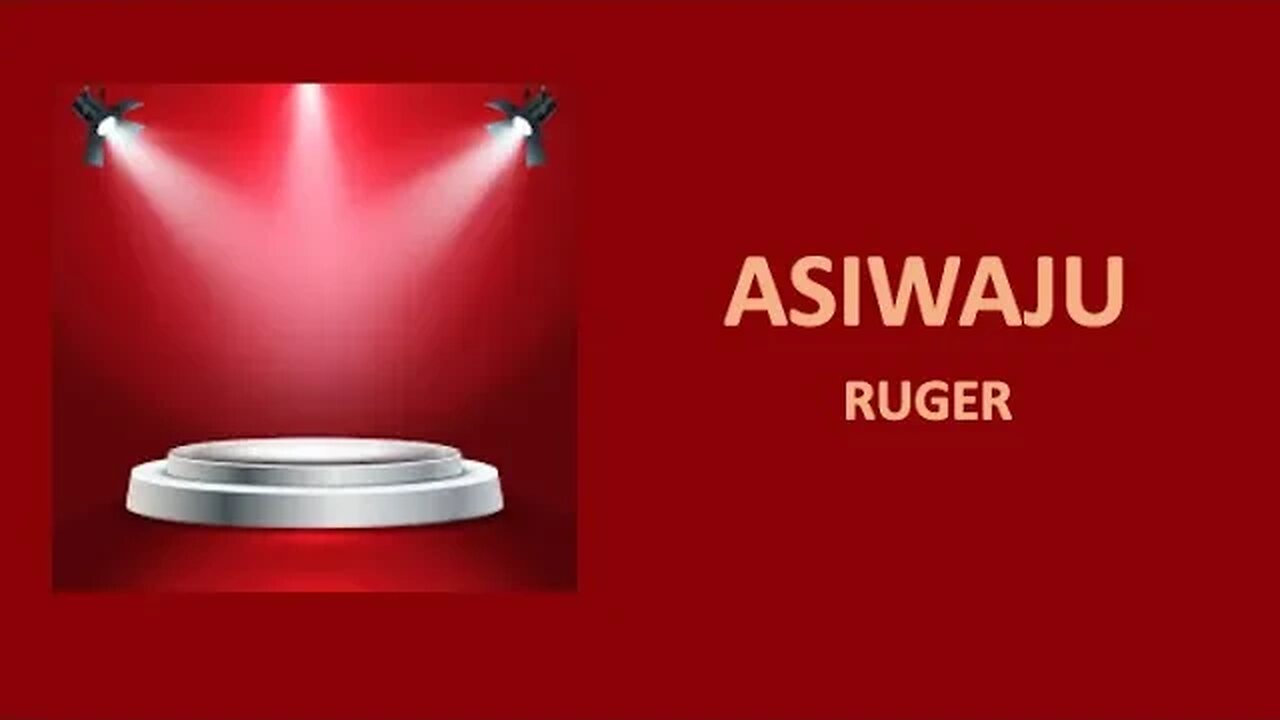 ASIWAJU - Ruger (Nigerian Pidgin, French & Arabic lyrics)