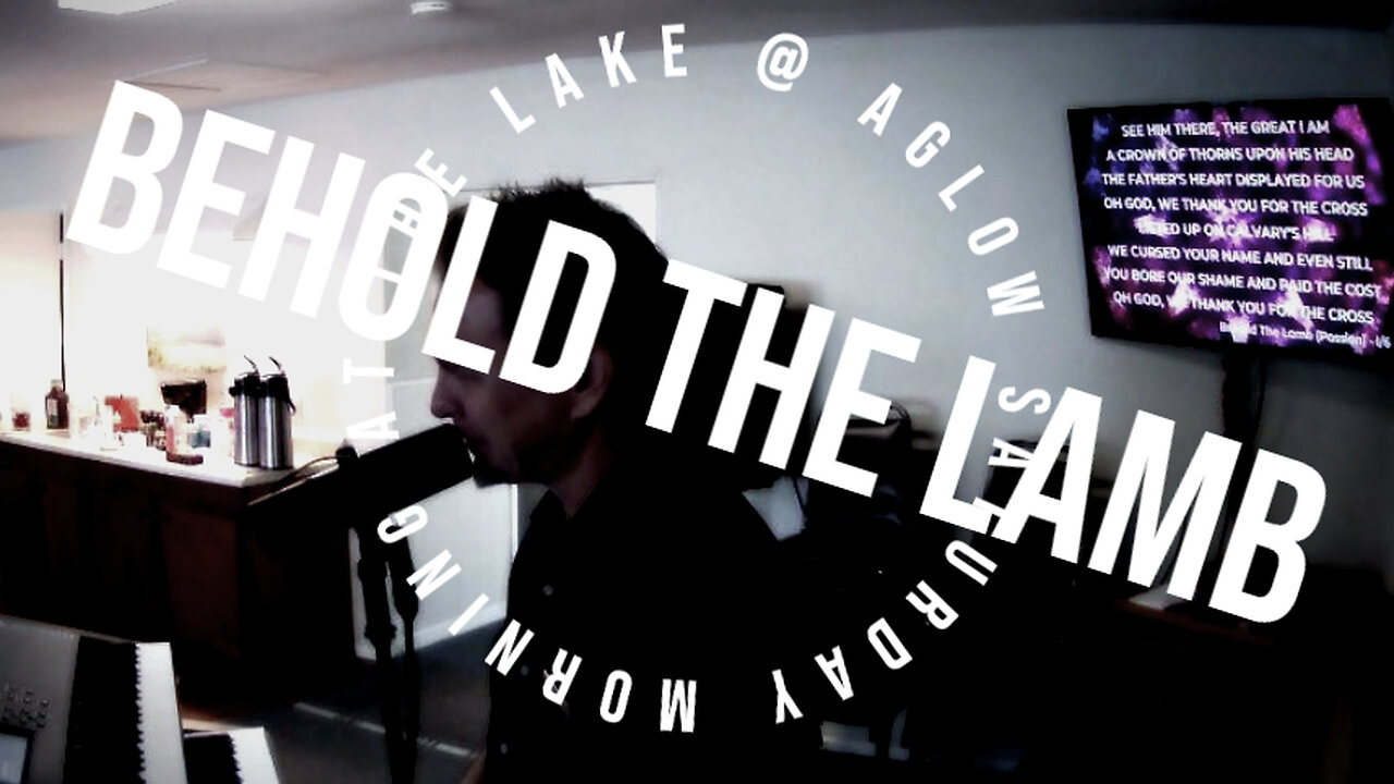 Change The Atmosphere: Behold The Lamb @ Aglow