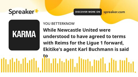 While Newcastle United were understood to have agreed to terms with Reims for the Ligue 1 forward, E