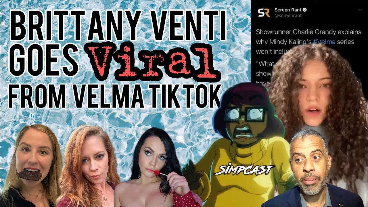 Brittany Venti's Viral Velma TikTok! SimpCast with Larry Sharpe, Chrissie Mayr, LeeAnn Star, Lindsay