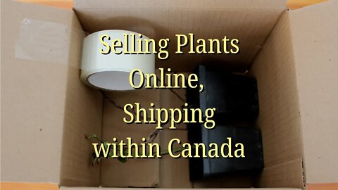 Selling Plants Online, Shipping within Canada