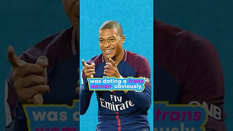 When Kylian Mbappé Was Dating A Trans Woman 