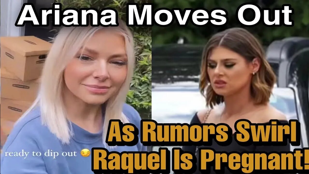 Ariana Moves Out The Day After Rumors Come Out That Raquel Is PREGNANT! Why Is Raquel In Hiding?