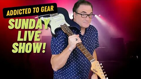 Addicted To Gear Live Sunday Show No. 126